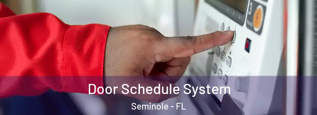  Door Schedule System Seminole - FL