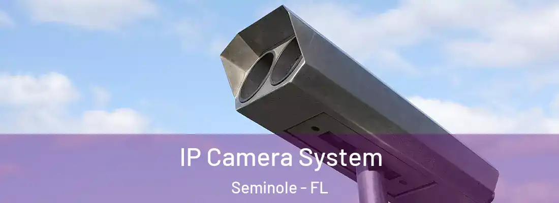  IP Camera System Seminole - FL