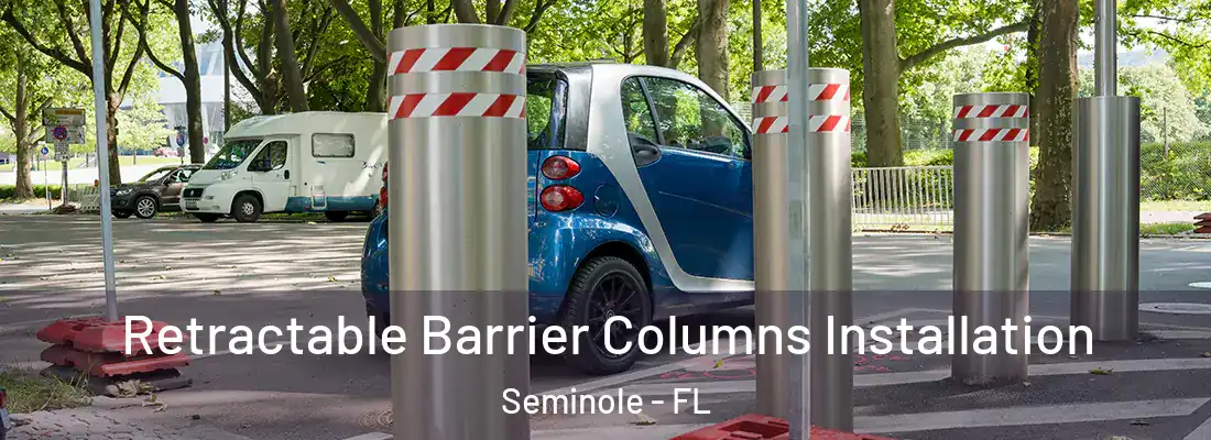  Retractable Barrier Columns Installation Seminole - FL