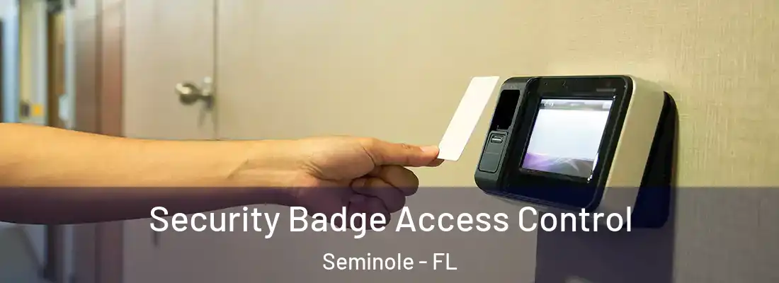 Security Badge Access Control Seminole - FL