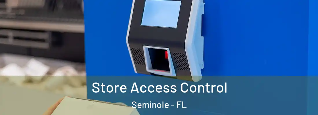  Store Access Control Seminole - FL