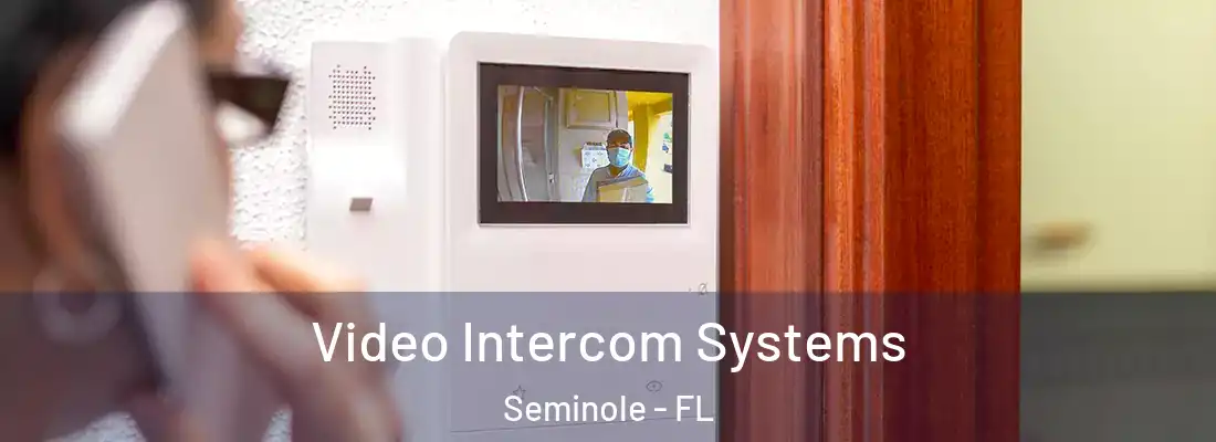 Video Intercom Systems Seminole - FL